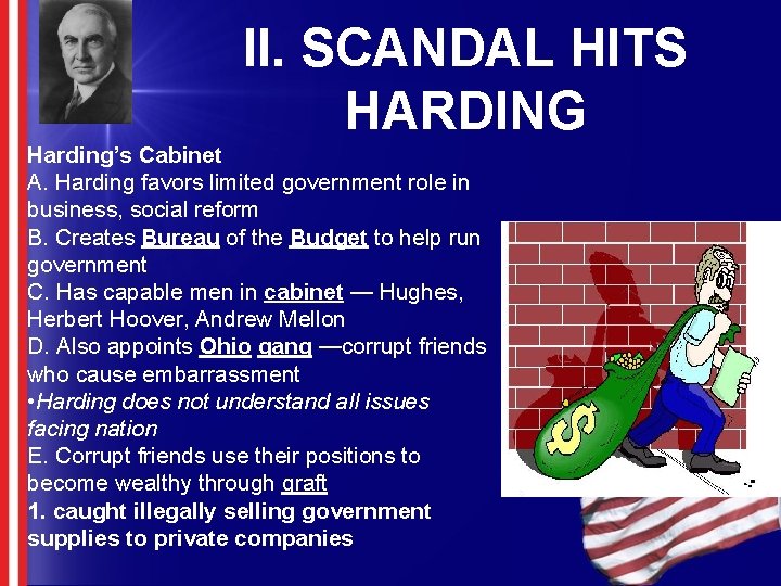 II. SCANDAL HITS HARDING Harding’s Cabinet A. Harding favors limited government role in business,
