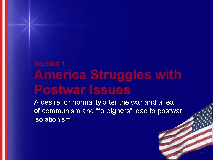 Section 1 America Struggles with Postwar Issues A desire for normality after the war