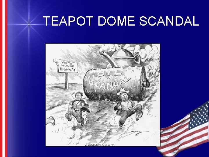 TEAPOT DOME SCANDAL TEAPOT DOME SCANDAL