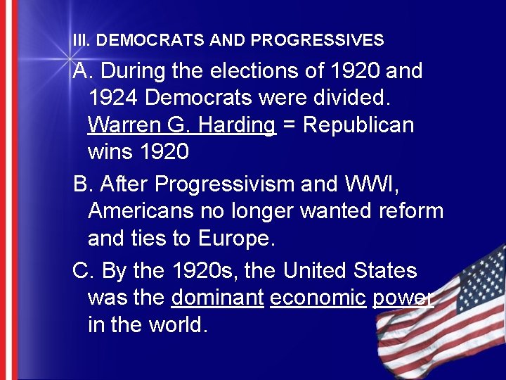 III. DEMOCRATS AND PROGRESSIVES A. During the elections of 1920 and 1924 Democrats were III. DEMOCRATS AND PROGRESSIVES A. During the elections of 1920 and 1924 Democrats were