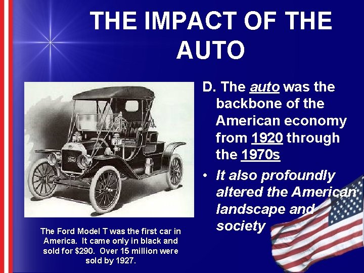 THE IMPACT OF THE AUTO The Ford Model T was the first car in