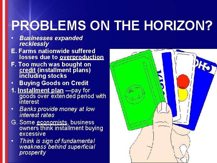 PROBLEMS ON THE HORIZON? • Businesses expanded recklessly E. Farms nationwide suffered losses due