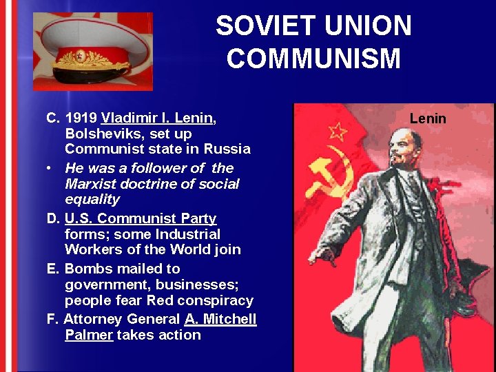 SOVIET UNION COMMUNISM C. 1919 Vladimir I. Lenin, Bolsheviks, set up Communist state in SOVIET UNION COMMUNISM C. 1919 Vladimir I. Lenin, Bolsheviks, set up Communist state in
