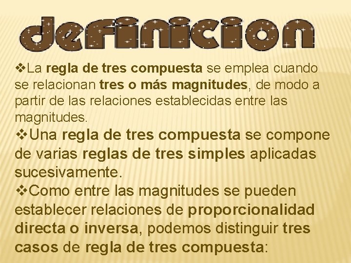 v. La regla de tres compuesta se emplea cuando se relacionan tres o más v. La regla de tres compuesta se emplea cuando se relacionan tres o más