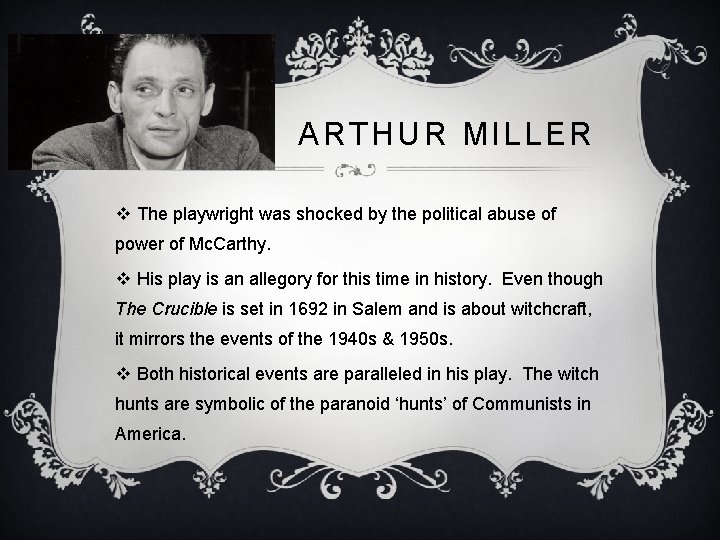 ARTHUR MILLER v The playwright was shocked by the political abuse of power of