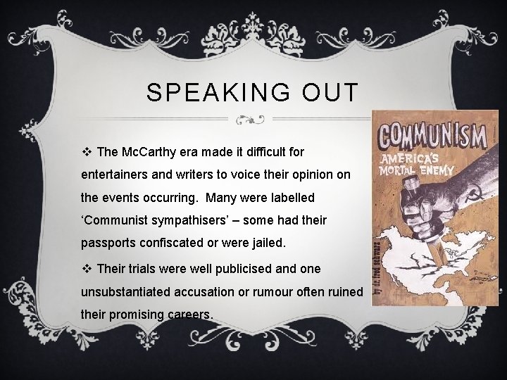 SPEAKING OUT v The Mc. Carthy era made it difficult for entertainers and writers