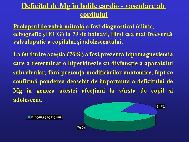 Deficitul de Mg în bolile cardio - vasculare ale copilului Prolapsul de valvă mitrală