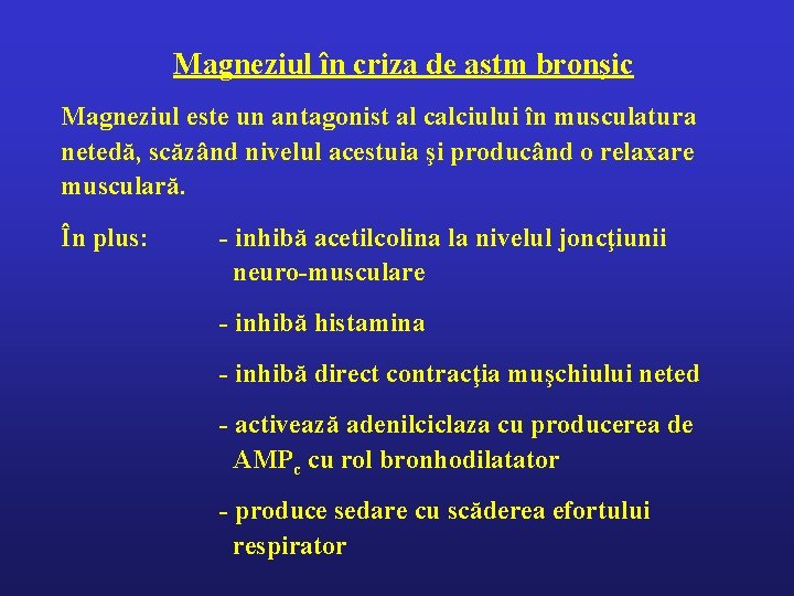 Magneziul în criza de astm bronşic Magneziul este un antagonist al calciului în musculatura