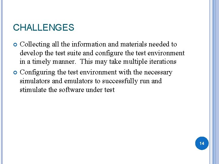 CHALLENGES Collecting all the information and materials needed to develop the test suite and CHALLENGES Collecting all the information and materials needed to develop the test suite and