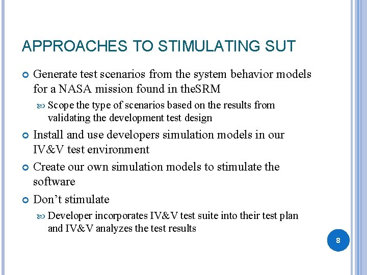 APPROACHES TO STIMULATING SUT Generate test scenarios from the system behavior models for a APPROACHES TO STIMULATING SUT Generate test scenarios from the system behavior models for a