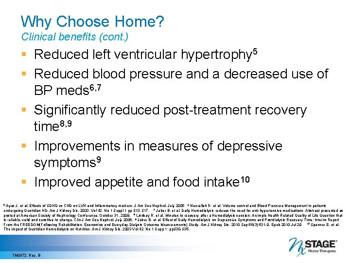 Why Choose Home? Clinical benefits (cont. ) § Reduced left ventricular hypertrophy 5 §