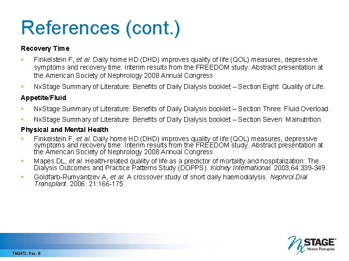 References (cont. ) Recovery Time § Finkelstein F, et al. Daily home HD (DHD)