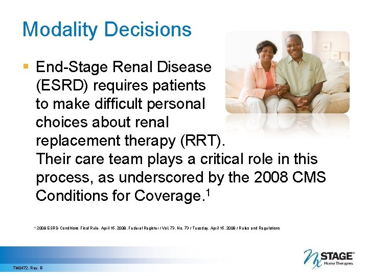 Modality Decisions § End-Stage Renal Disease (ESRD) requires patients to make difficult personal choices