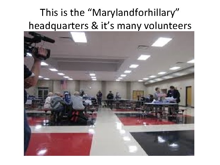 This is the “Marylandforhillary” headquarters & it’s many volunteers 