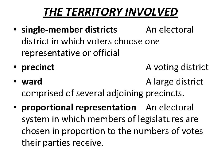 THE TERRITORY INVOLVED • single-member districts An electoral district in which voters choose one