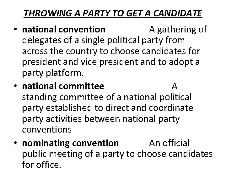 THROWING A PARTY TO GET A CANDIDATE • national convention A gathering of delegates