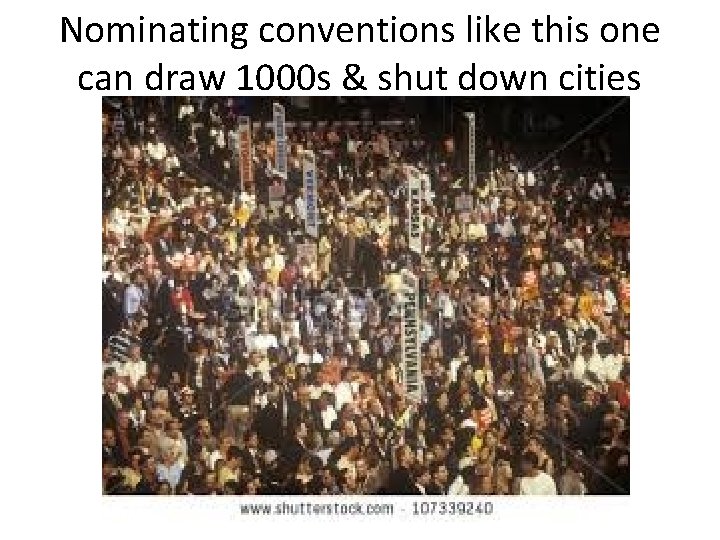 Nominating conventions like this one can draw 1000 s & shut down cities 