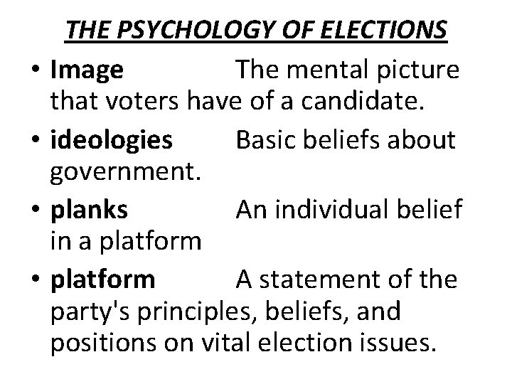  • • THE PSYCHOLOGY OF ELECTIONS Image The mental picture that voters have