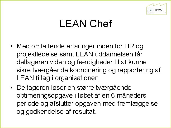 LEAN Chef • Med omfattende erfaringer inden for HR og projektledelse samt LEAN uddannelsen