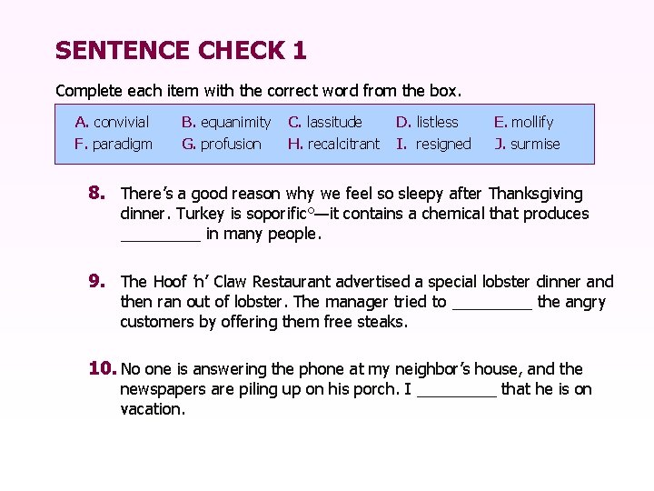 SENTENCE CHECK 1 Complete each item with the correct word from the box. A.