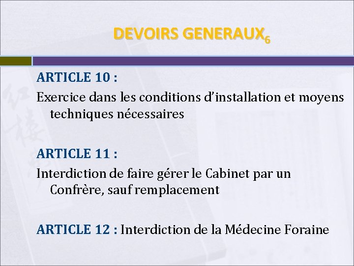 DEVOIRS GENERAUX 6 ARTICLE 10 : Exercice dans les conditions d’installation et moyens techniques