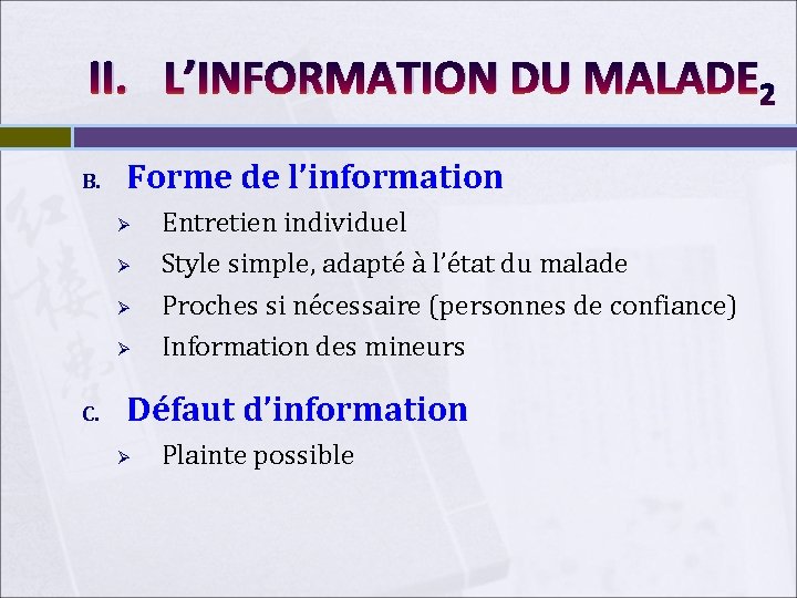II. L’INFORMATION DU MALADE 2 B. Forme de l’information Ø Ø C. Entretien individuel