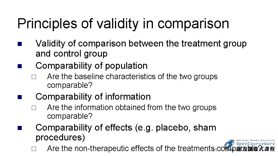 Principles of validity in comparison n n Validity of comparison between the treatment group