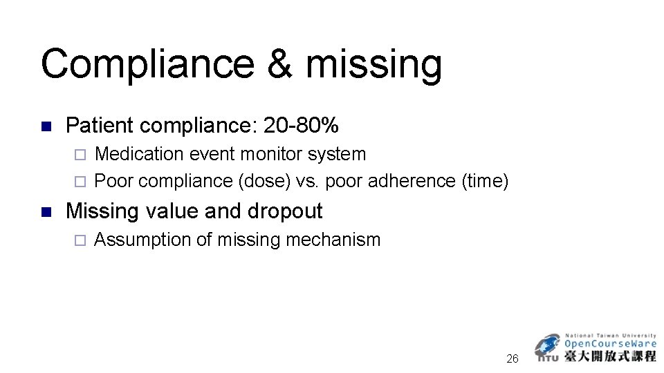 Compliance & missing n Patient compliance: 20 -80% Medication event monitor system ¨ Poor