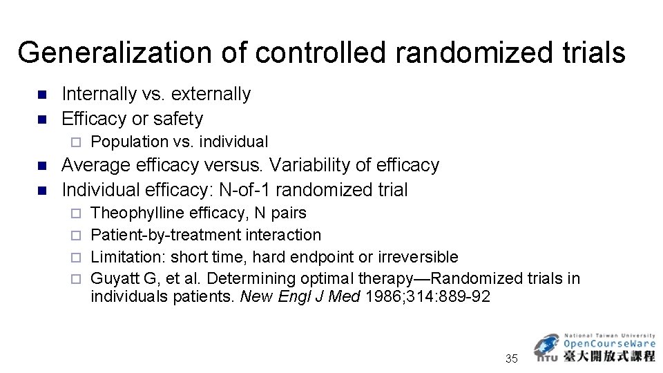 Generalization of controlled randomized trials n n Internally vs. externally Efficacy or safety ¨