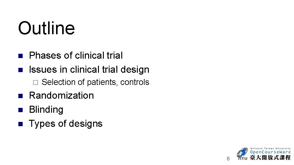 Outline n n Phases of clinical trial Issues in clinical trial design ¨ n