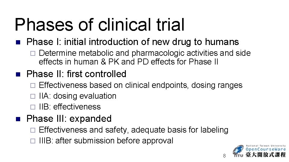 Phases of clinical trial n Phase I: initial introduction of new drug to humans