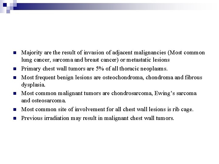 n n n Majority are the result of invasion of adjacent malignancies (Most common