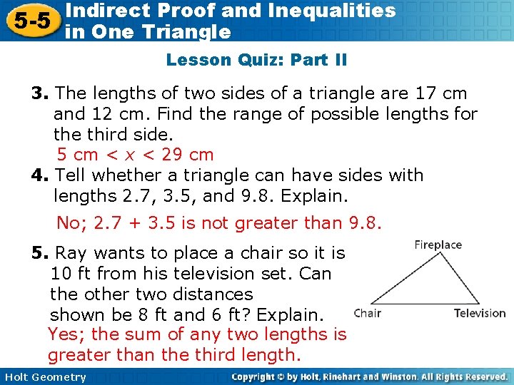 Indirect Proof and Inequalities 5 -5 in One Triangle Lesson Quiz: Part II 3.