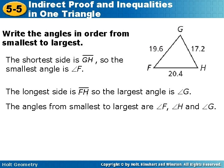 Indirect Proof and Inequalities 5 -5 in One Triangle Write the angles in order