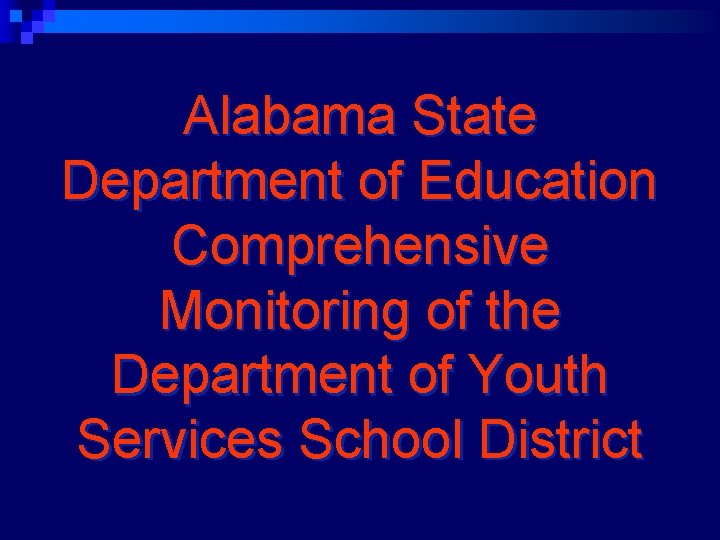 Alabama State Department of Education Comprehensive Monitoring of the Department of Youth Services School