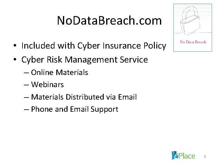 No. Data. Breach. com • Included with Cyber Insurance Policy • Cyber Risk Management