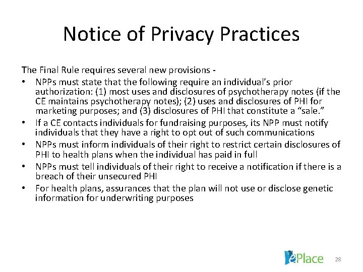 Notice of Privacy Practices The Final Rule requires several new provisions • NPPs must
