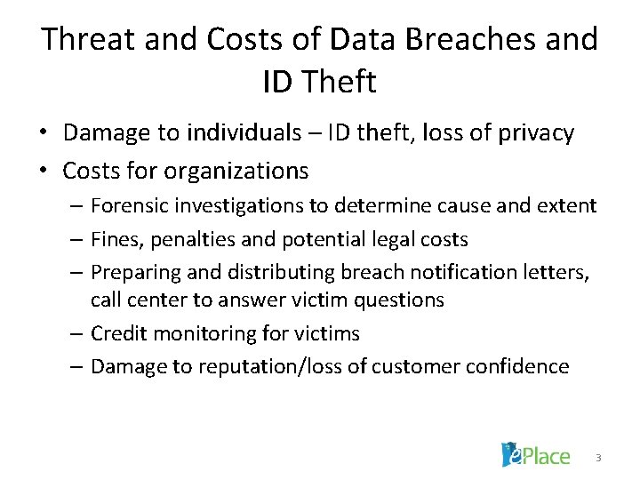 Threat and Costs of Data Breaches and ID Theft • Damage to individuals –