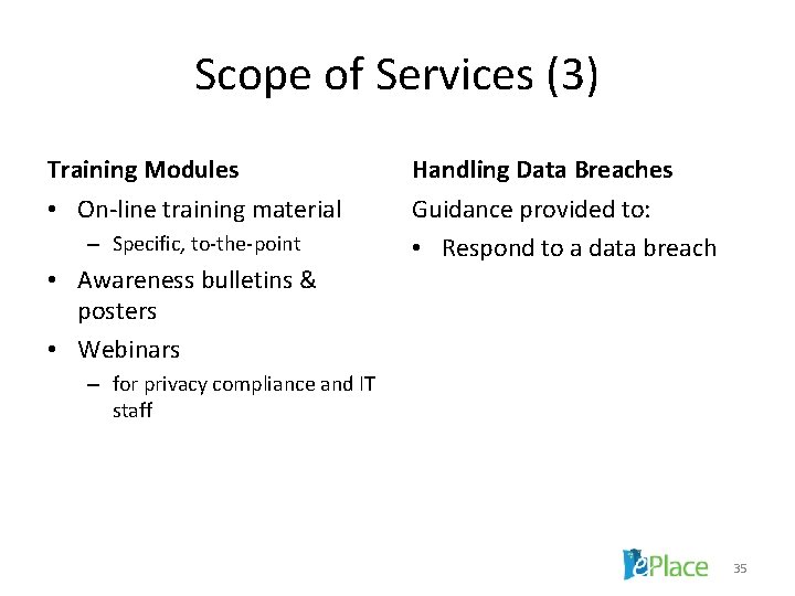 Scope of Services (3) Training Modules Handling Data Breaches • On-line training material Guidance