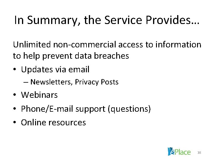 In Summary, the Service Provides… Unlimited non-commercial access to information to help prevent data