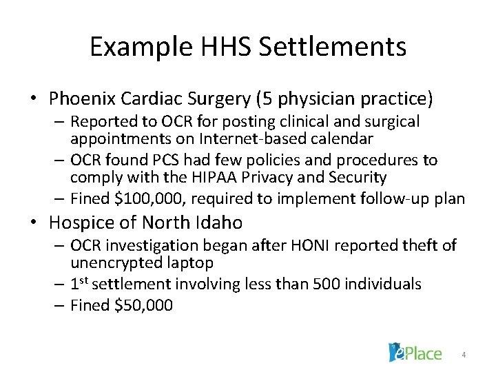 Example HHS Settlements • Phoenix Cardiac Surgery (5 physician practice) – Reported to OCR