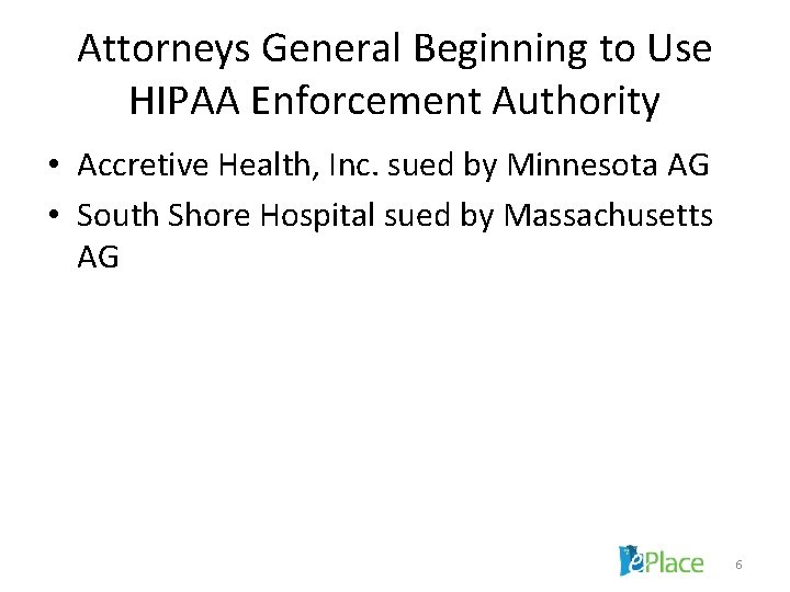 Attorneys General Beginning to Use HIPAA Enforcement Authority • Accretive Health, Inc. sued by