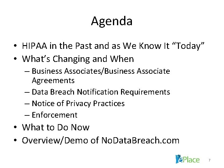 Agenda • HIPAA in the Past and as We Know It “Today” • What’s