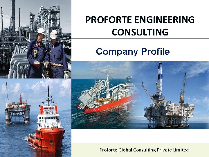 PROFORTE ENGINEERING CONSULTING Company Profile Proforte Global Consulting Private Limited 