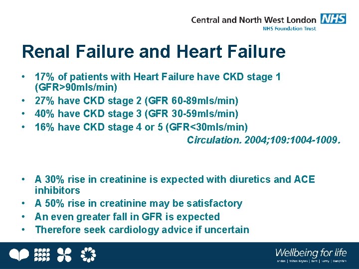 Renal Failure and Heart Failure • 17% of patients with Heart Failure have CKD