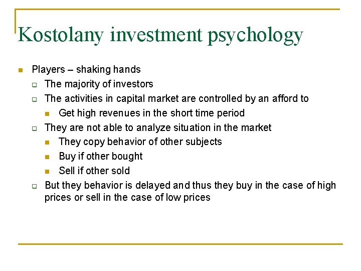 Kostolany investment psychology Players – shaking hands The majority of investors The activities in Kostolany investment psychology Players – shaking hands The majority of investors The activities in