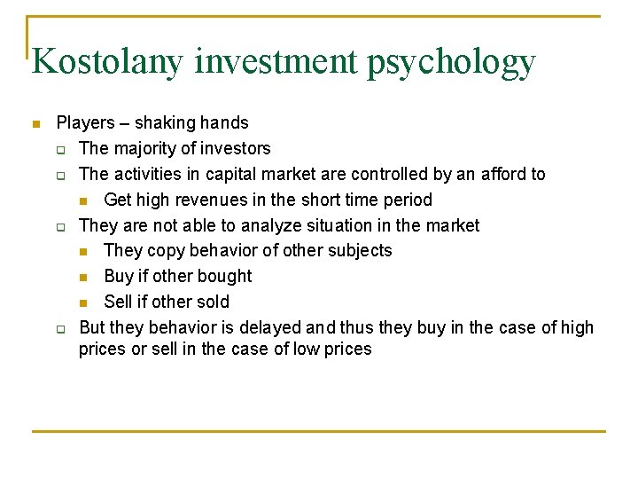 Kostolany investment psychology Players – shaking hands The majority of investors The activities in