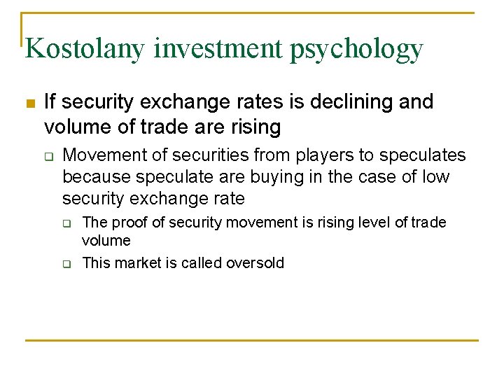 Kostolany investment psychology If security exchange rates is declining and volume of trade are Kostolany investment psychology If security exchange rates is declining and volume of trade are
