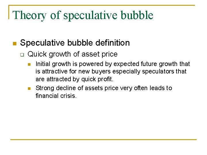 Theory of speculative bubble Speculative bubble definition Quick growth of asset price Initial growth Theory of speculative bubble Speculative bubble definition Quick growth of asset price Initial growth