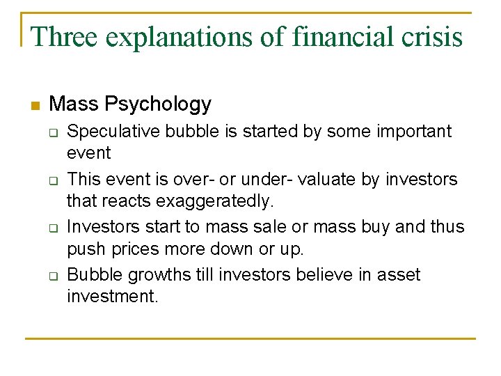 Three explanations of financial crisis Mass Psychology Speculative bubble is started by some important Three explanations of financial crisis Mass Psychology Speculative bubble is started by some important